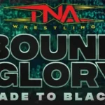 TNA Bound For Glory Fade To Black 23rd October 2025